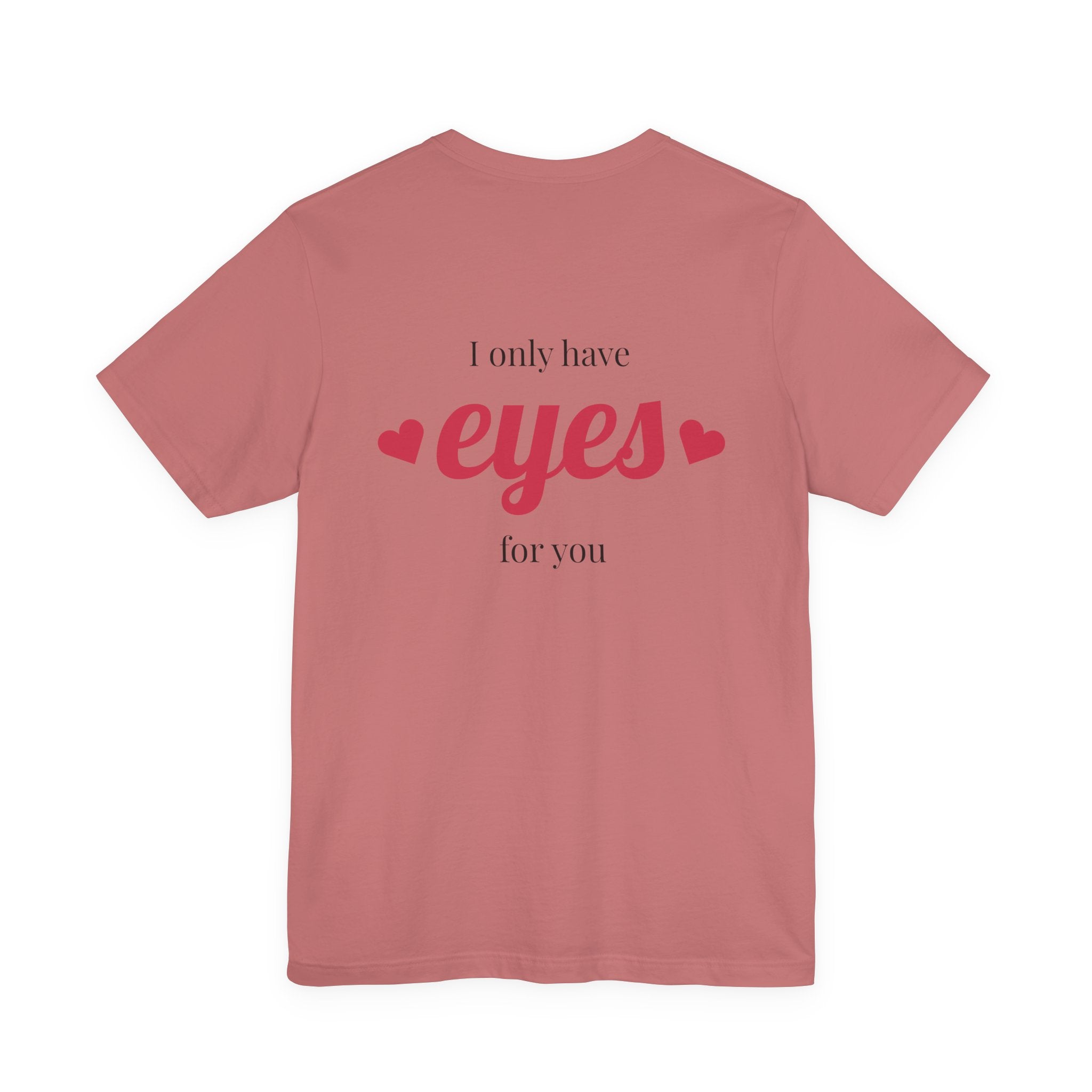 Valentine Heart Arrow T‑Shirt — “I Only Have Eyes for You” Romantic Tee
