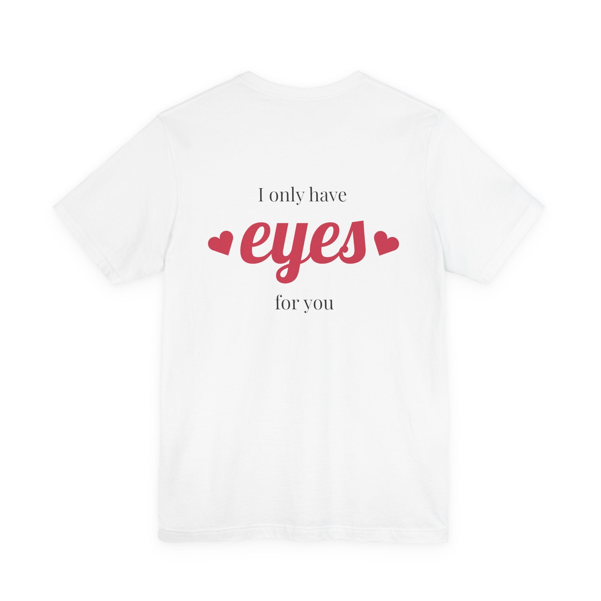 Valentine Heart Arrow T‑Shirt — “I Only Have Eyes for You” Romantic Tee