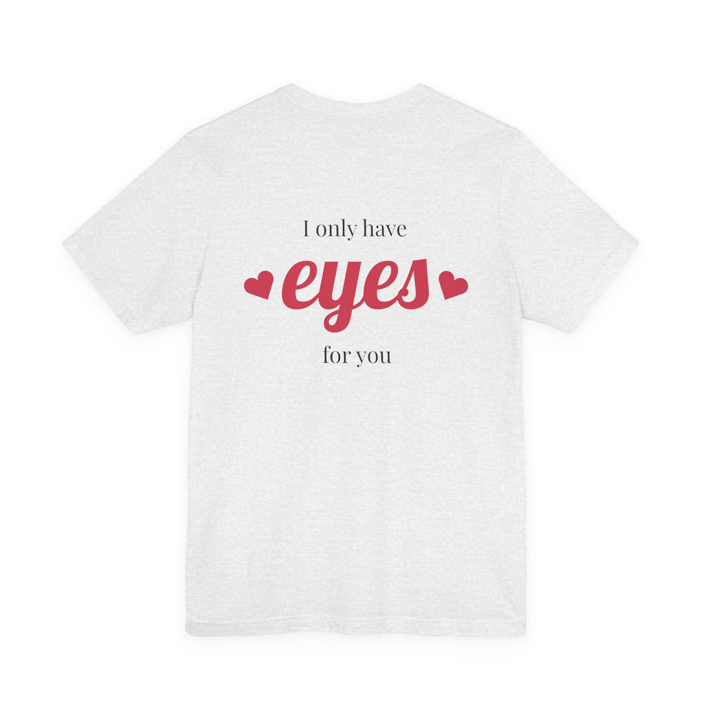 Valentine Heart Arrow T‑Shirt — “I Only Have Eyes for You” Romantic Tee