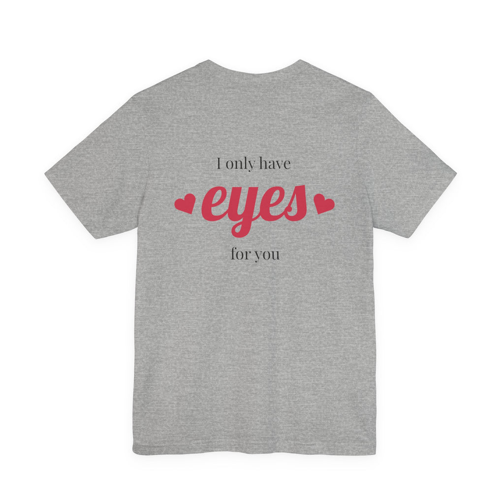 Valentine Heart Arrow T‑Shirt — “I Only Have Eyes for You” Romantic Tee