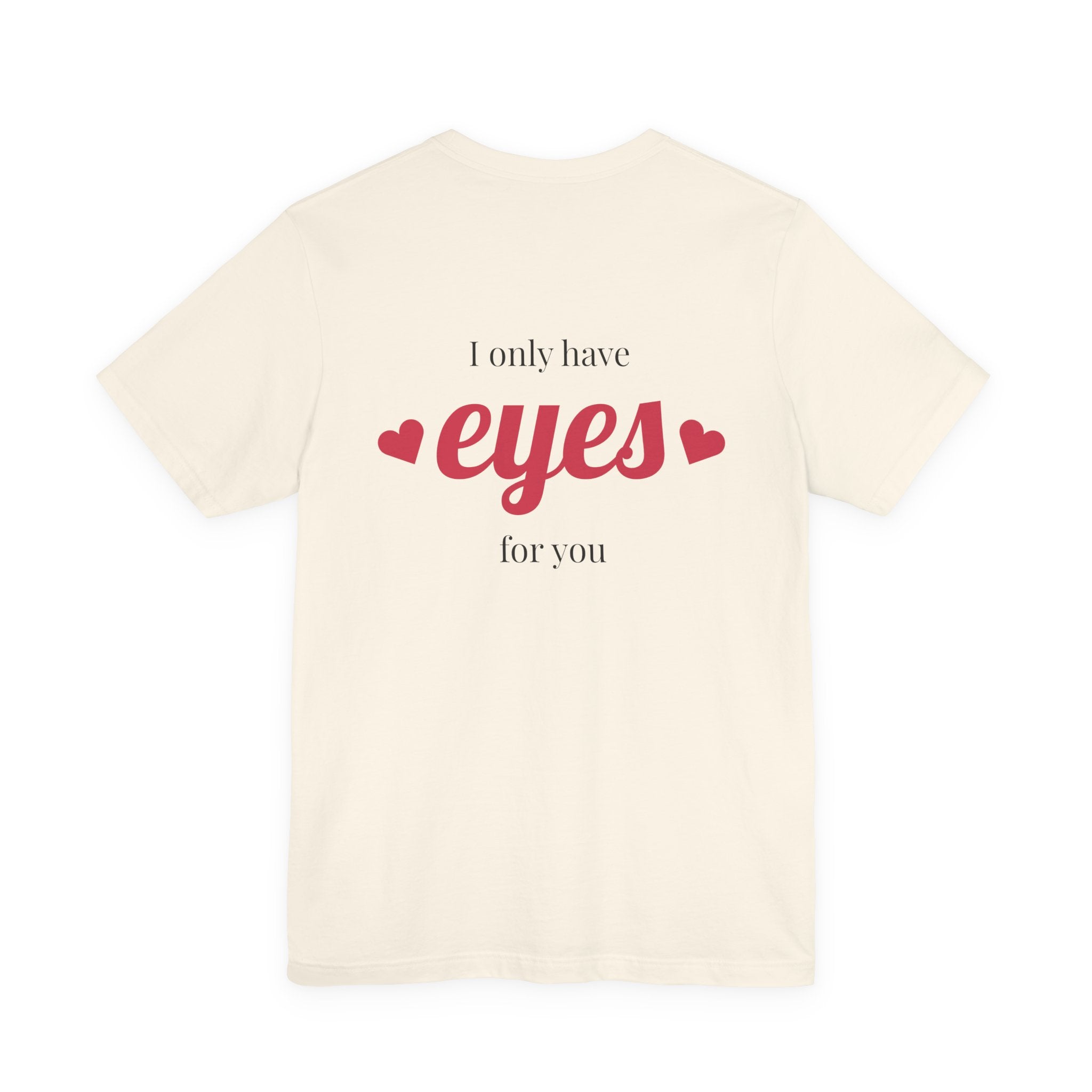 Valentine Heart Arrow T‑Shirt — “I Only Have Eyes for You” Romantic Tee