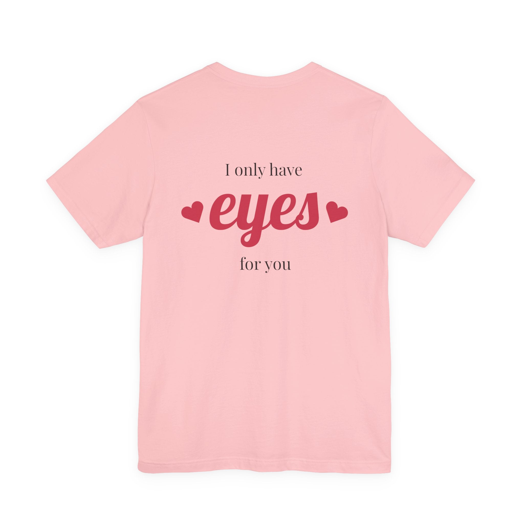 Valentine Heart Arrow T‑Shirt — “I Only Have Eyes for You” Romantic Tee
